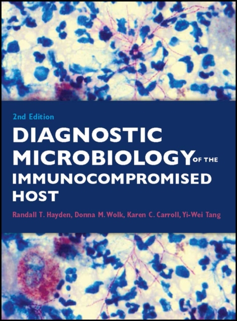 Diagnostic Microbiology of the Immunocompromised Host, Hardback Book
