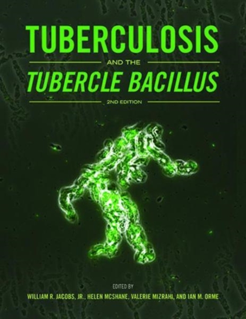 Tuberculosis and the Tubercle Bacillus, Hardback Book