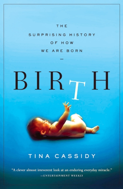Birth : The Surprising History of How We Are Born, EPUB eBook