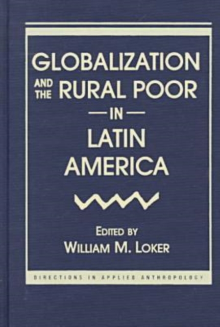 Globalization and the Rural Poor in Latin America, Hardback Book