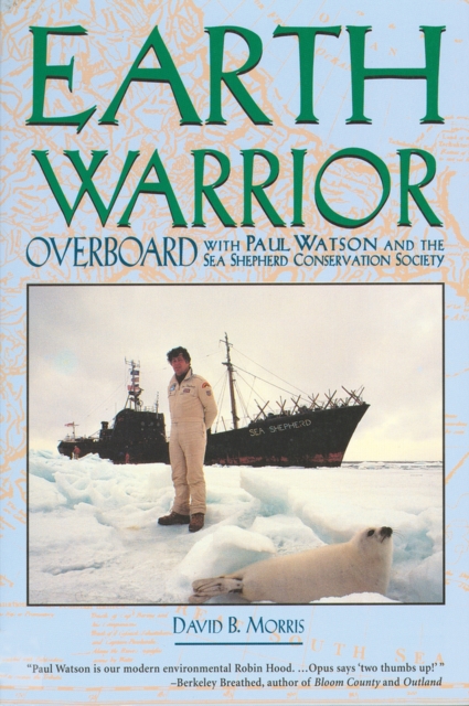 Earth Warrior : Overboard with Paul Watson and the Sea Shepherd Conservation Society, Paperback / softback Book