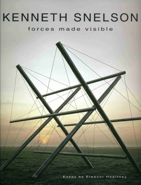 Kenneth Snelson: Forces Made Visible, Hardback Book