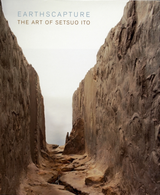 Earthscapture : the Art of Setsuo Ito, Hardback Book
