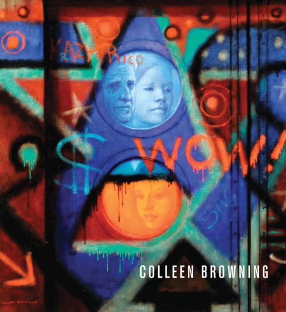 Colleen Browning: The Enchantment of Realism, Hardback Book