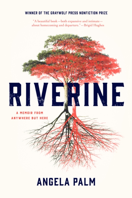 Riverine : A Memoir from Anywhere but Here, Paperback / softback Book