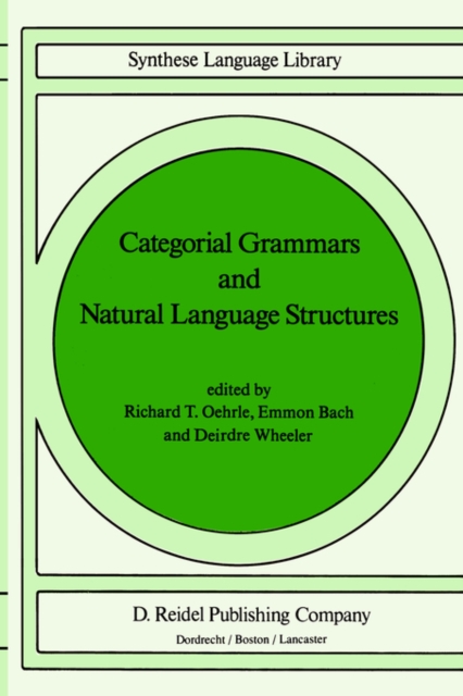 Categorial Grammars and Natural Language Structures, Paperback / softback Book