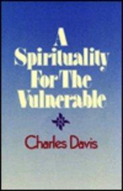 A Spirituality for the Vulnerable, Paperback / softback Book