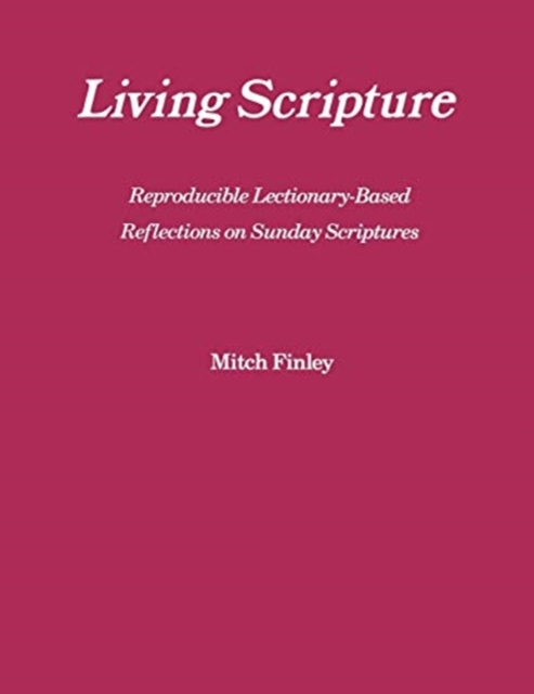 Living Scripture : Reproducible Lectionary-Based Reflections on Sunday Scriptures: Year B, Paperback / softback Book