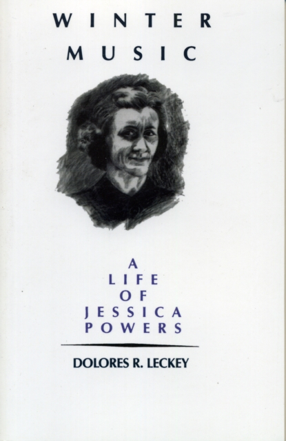 Winter Music : A Life of Jessica Powers, Paperback / softback Book