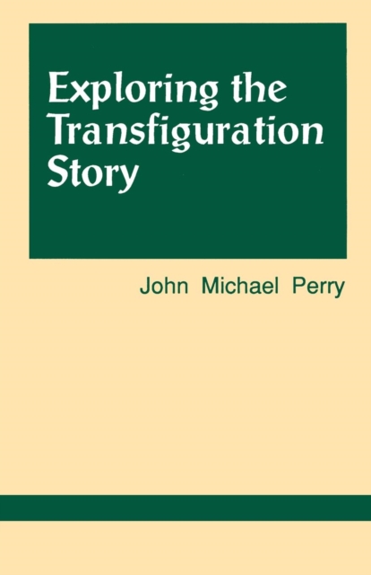 Exploring the Transfiguration Story, Paperback / softback Book
