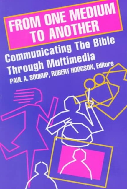 From One Medium to Another : Communicating the Bible through Multimedia, Paperback / softback Book