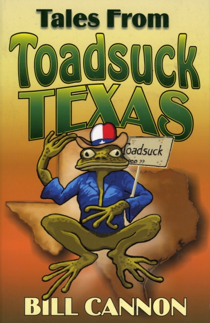 Tales From Toadsuck Texas, Paperback / softback Book