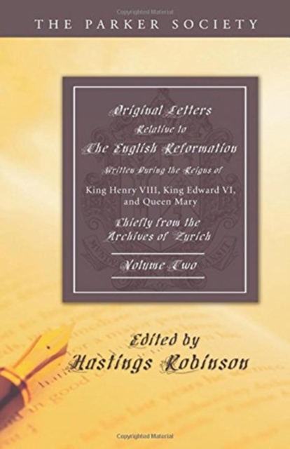 Original Letters Relative to the English Reformation, 2 Volumes : Written During the Reigns of King Henry VIII., King Edward VI., and Queen Mary: Chief, Paperback / softback Book