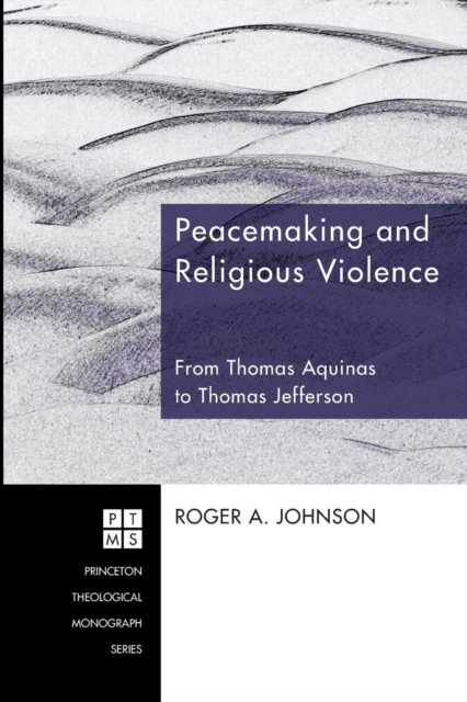 Peacemaking and Religious Violence : from Thomas Aquinas to Thomas Jefferson, Microfilm Book