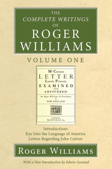 The Complete Writings of Roger Williams, Volume 1, Paperback / softback Book
