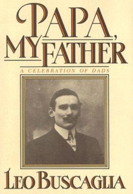 Papa, My Father : A Celebration of Dads, Hardback Book