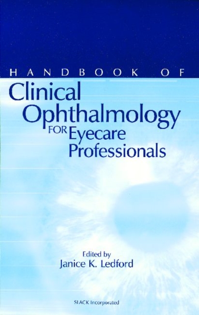 The Handbook of Clinical Ophthalmology For Eyecare Professionals, Paperback / softback Book