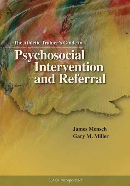 The Athletic Trainer's Guide to Psychosocial Intervention and Referral, Hardback Book