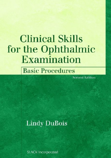 Clinical Skills for the Ophthalmic Examination : Basic Procedures, Paperback / softback Book