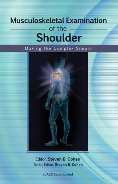 Musculoskeletal Examination of the Shoulder : Making the Complex Simple, Paperback / softback Book