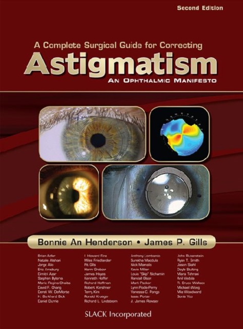 A Complete Surgical Guide for Correcting Astigmatism : An Ophthalmic Manifesto, Hardback Book