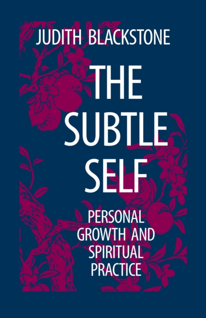 The Subtle Self : Personal Growth and Spiritual Practice, Paperback / softback Book