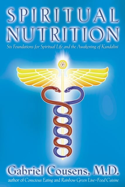 Spiritual Nutrition : Six Foundations for Spiritual Life and the Awakening of Kundalini, Paperback / softback Book