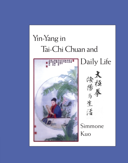 Yin-Yang in Tai-Chi Chuan and Daily Life, Paperback / softback Book