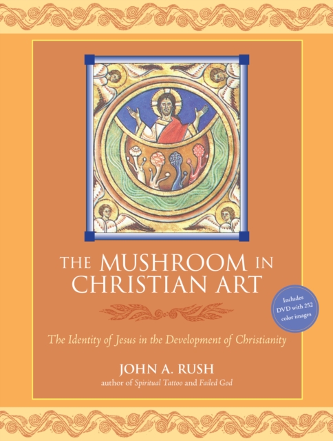 The Mushroom in Christian Art : The Identity of Jesus in the Development of Christianity, Paperback / softback Book