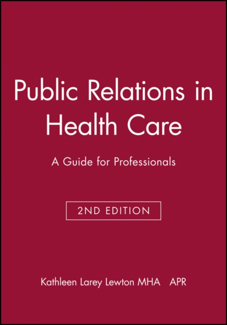 Public Relations in Health Care : A Guide for Professionals, Paperback / softback Book