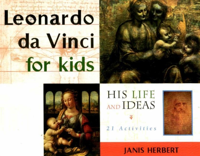 Leonardo da Vinci for Kids : His Life and Ideas, 21 Activities, Paperback / softback Book