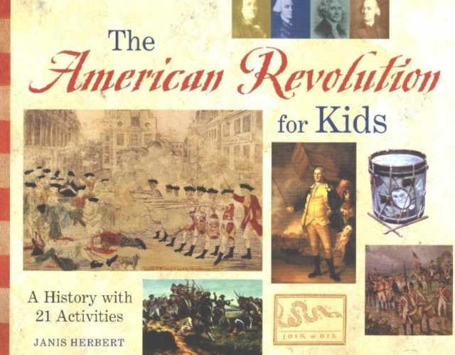 American Revolution for Kids, Paperback / softback Book