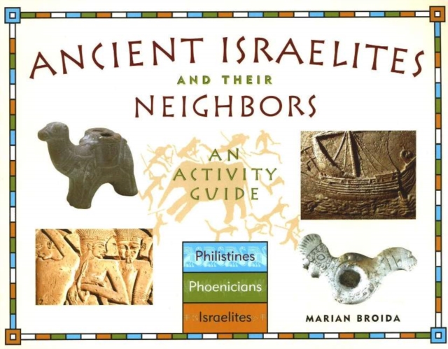 Ancient Israelites and Their Neighbors : An Activity Guide, Paperback / softback Book