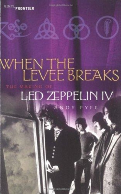 When the Levee Breaks : The Making of LED Zeppelin IV, Paperback / softback Book