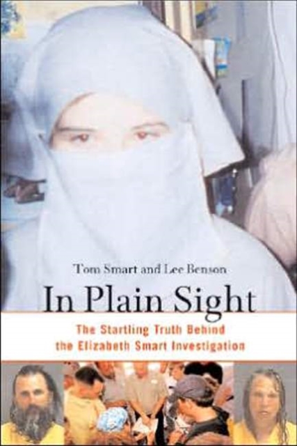 In Plain Sight : The Startling Truth Behind the Elizabeth Smart Investigation, Paperback / softback Book