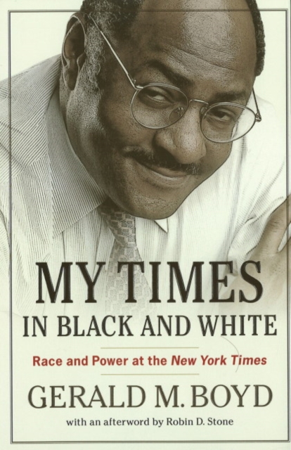 My Times in Black and White : Race and Power at the New York Times, Hardback Book