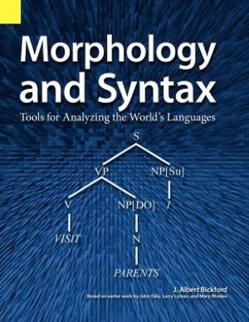 Morphology and Syntax : Tools for Analyzing the World's Languages, Paperback / softback Book