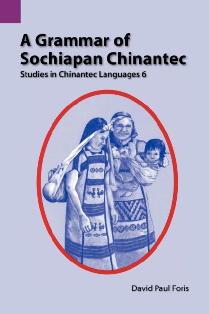 A Grammar of Sochiapan Chinantec : Studies in Chinantec Language 6, Paperback / softback Book