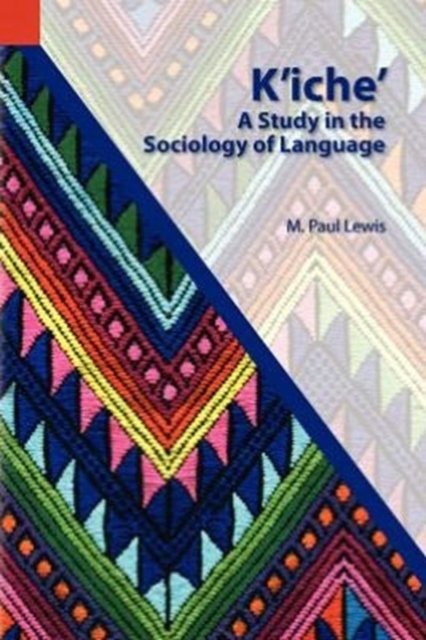 K'Iche' : A Study in the Sociology of Language, Paperback / softback Book