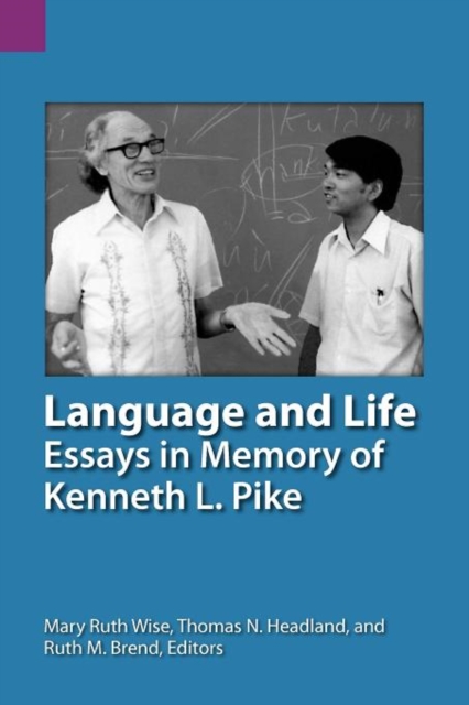 Language and Life : Essays in Memory of Kenneth L. Pike, Paperback / softback Book