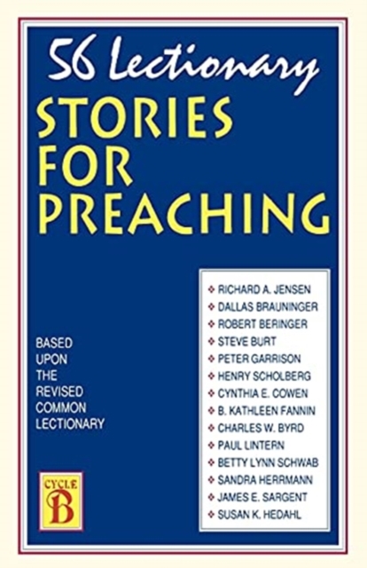 56 Lectionary Stories For Preaching : Based Upon The Revised Common Lectionary Cycle B, Paperback / softback Book