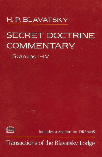 Secret Doctrine Commentary/Stanzas I-IV : Transactions of the Blavatsky Lodge, Paperback / softback Book