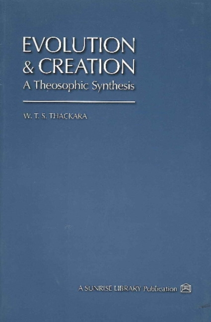 Evolution & Creation : A Theosophic Synthesis, Other book format Book