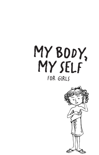 My Body, My Self for Girls : Revised Edition, EPUB eBook