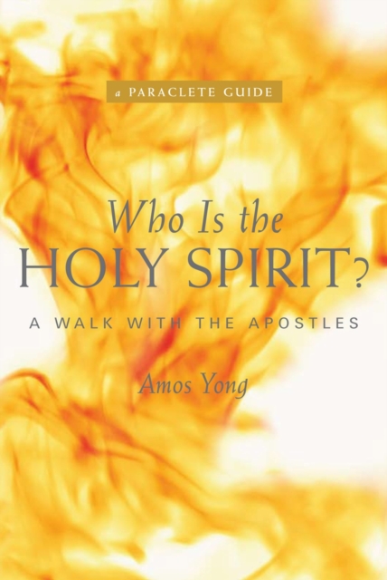 Who Is the Holy Spirit? : A Walk with the Apostles, Paperback / softback Book