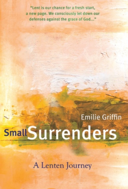 Small Surrenders : A Lenten Journey, Paperback / softback Book