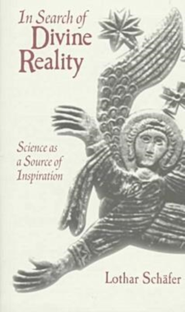In Search of Divine Reality : Science as a Source of Inspiration, Hardback Book