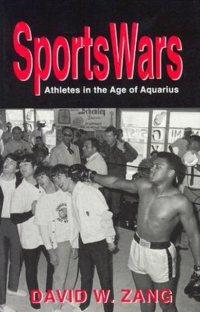 Sports Wars : Athletes in the Age of Aquarius, Hardback Book