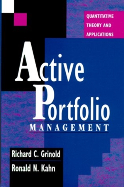 Active Portfolio Management : Quantitative Theory and Applications, Hardback Book