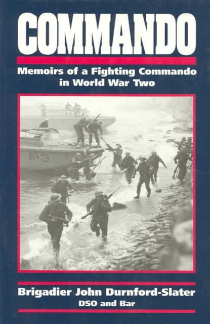 Commando : Memoirs of a Fighting Commando in World War Two, Hardback Book